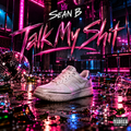 Talk My Shit by Sean B — neon nightclub single cover with sneaker and broken bottles