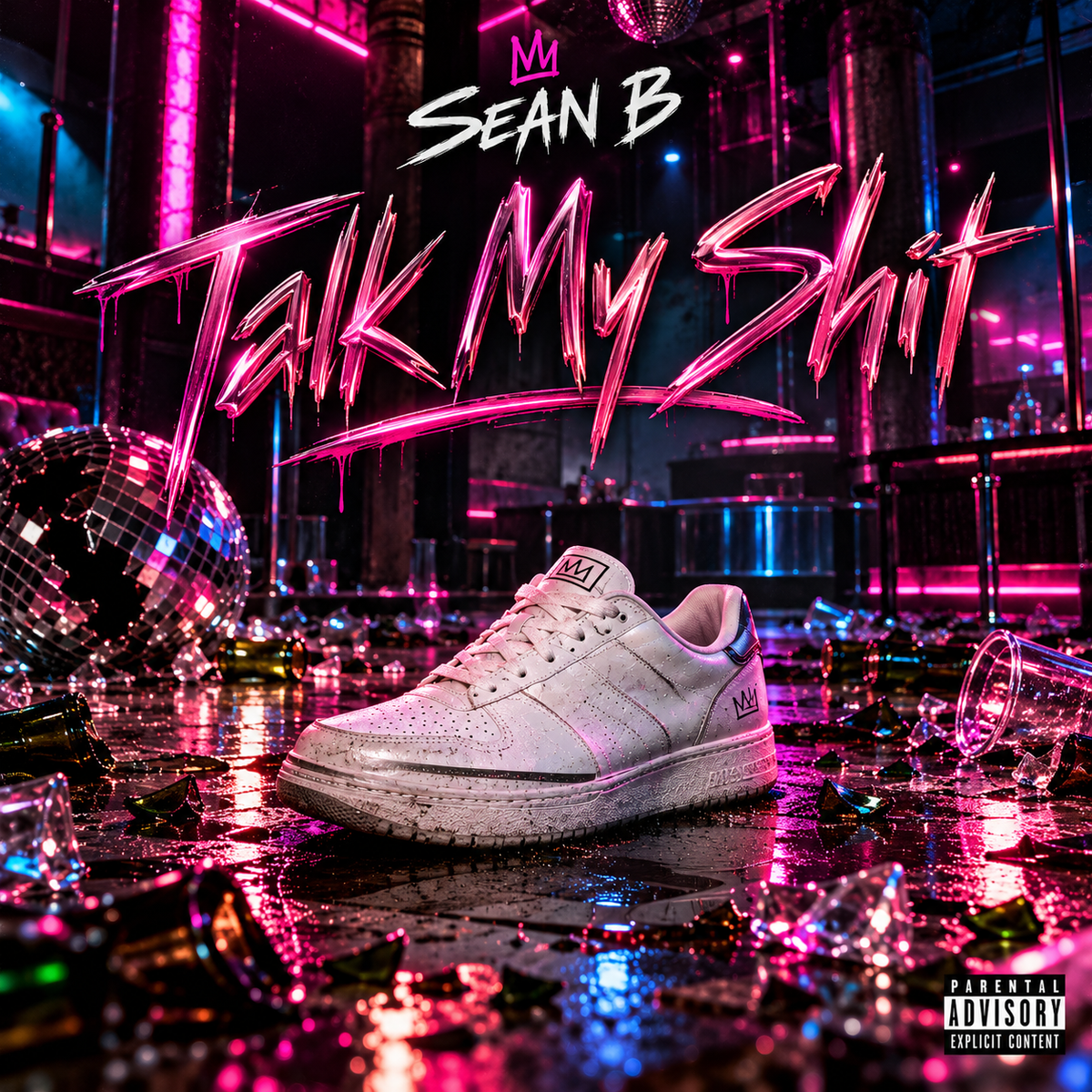 Talk My Shit by Sean B — neon nightclub single cover with sneaker and broken bottles